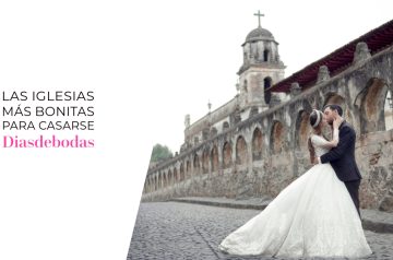 Las Iglesias Más Bonitas para Casarse